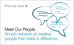 Meet our people. Anne's network of creative people that make a difference.